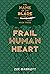 Frail Human Heart (The Name...