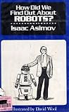 How Did We Find Out About Robots (How Did We Find Out Series) How Did We Find Out About Robots (How Did We Find Out Series)