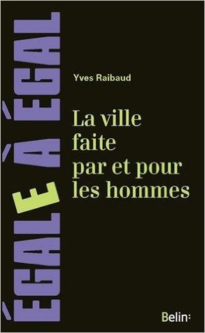 La Ville Faite par et pour les Hommes (Paperback)