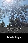 Seven Years of Sorrow by Maria Lega Seven Years of Sorrow by Maria Lega