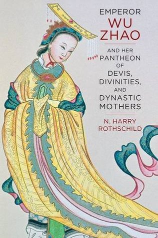 Emperor Wu Zhao and Her Pantheon of Devis, Divinities, and Dynastic Mothers (Hardcover)