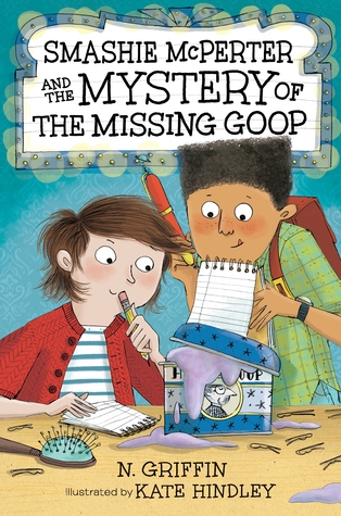Smashie McPerter and the Mystery of the Missing Goop (Smashie McPerter Investigates)