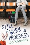 Still a Work in Progress by Jo Knowles