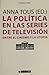 La política en las series de televisión: Entre el cinismo y la utopía