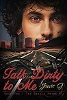 Talk Dirty to Me by Jessie G.