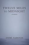 Twelve Miles to Midnight by André Narbonne