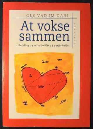 At vokse sammen : Udvikling og selvudvikling i parforholdet