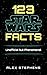 123 Star Wars Facts: Unoffi...
