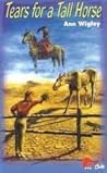 Tears for a Tall Horse (Swallowbridge, #3)