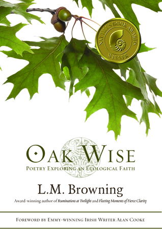 Oak Wise: Poetry Exploring an Ecological Faith (Paperback)