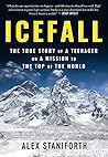 Icefall: The True Story of a Teenager on a Mission to the Top of the World Icefall: The True Story of a Teenager on a Mission to the Top of the World