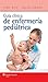 Guía clínica de enfermería pediátrica (Spanish Edition)