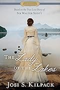 The Lady of the Lakes: The True Love Story of Sir Walter Scott
