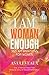 I Am Woman Enough: 365 Affirmations for Women