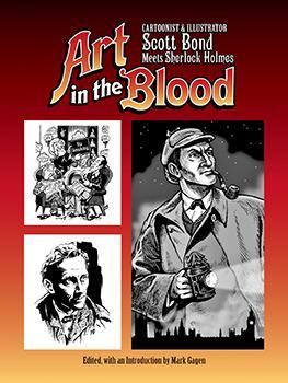 Art in the Blood: Cartoonist and Illustrator Scott Bond Meets Sherlock Holmes