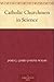 Catholic Churchmen in Science by James Joseph Walsh