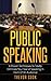 Public Speaking: Public Spe...