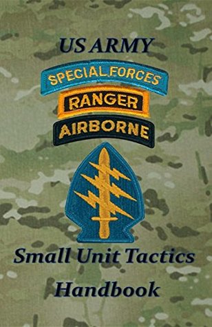 US Army Small Unit Tactics Handbook (Kindle Edition)