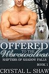 Offered to the Werewolves by Crystal L. Shaw