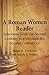 A Roman Women Reader: Selec...