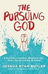 Book cover for The Pursuing God: A Reckless, Irrational, Obsessed Love That's Dying to Bring Us Home