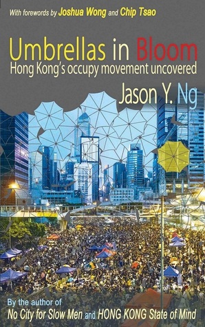 Umbrellas in Bloom: Hong Kong's Occupy Movement Uncovered (Paperback)