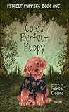 Cole's Perfect Puppy by Frances M. Crossno