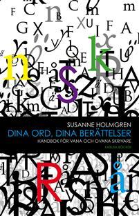 Dina ord, dina berättelser: Handbok för vana och ovana skribenter