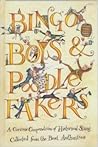 Bingo Boys and Poodle Fakers: A Curious Compendium of Historical Slang Collected from the Best Authorities Bingo Boys and Poodle Fakers: A Curious Compendium of Historical Slang Collected from the Best Authorities