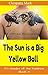 The Sun is a Big Yellow Bal...