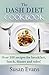 The DASH Diet Cookbook: Over 100 recipes for breakfast, lunch, dinner and sides!