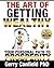 The Art of Getting Wealthy by Gerry Canfield