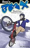 Ben's BMX Battles & Dangerous Deeds Ben's BMX Battles & Dangerous Deeds