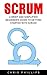 Scrum: A Brief and Simplified Beginner's Guide to Getting Started With Scrum! (Scrum Master, Scrum Agile, Agile Project Management)