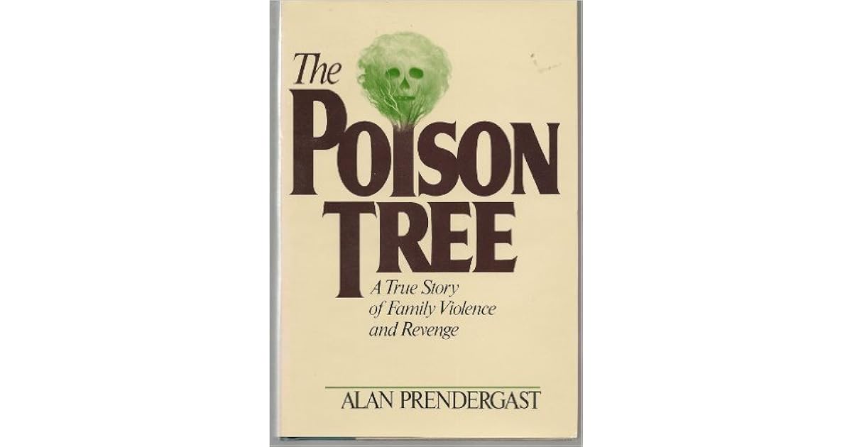 The Poison Tree A True Story of Family Violence and Revenge by Alan