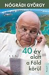 40 év alatt a Föld körül by György Nógrádi