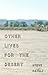 Other Lives for the Desert