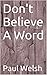 Don't Believe A Word