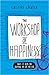 The Workshop of Happiness by Cristina Spinola The Workshop of Happiness by Cristina Spinola