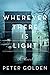 Wherever There Is Light: A Novel