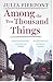 Among the Ten Thousand Things by Julia Pierpont