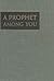 A Prophet Among You