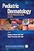 Pediatric Dermatology: A Quick Reference Guide