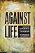 Against Life