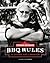 Myron Mixon's BBQ Rules: The Old-School Guide to Smoking Meat