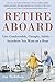 Retire Aboard: Live Comfort...