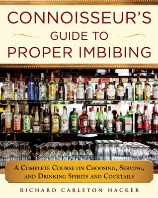 The Connoisseur's Guide to Worldwide Spirits: Selecting and Savoring Whiskey, Vodka, Scotch, Rum, Tequila . . . and Everything Else