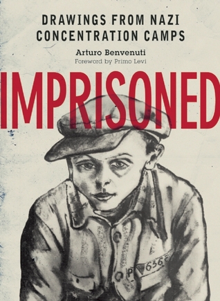 Imprisoned: Drawings from Nazi Concentration Camps (Hardcover)