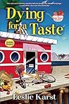 Dying for a Taste by Leslie Karst