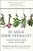 Be Your Own Herbalist by Michelle Schroffro Cook